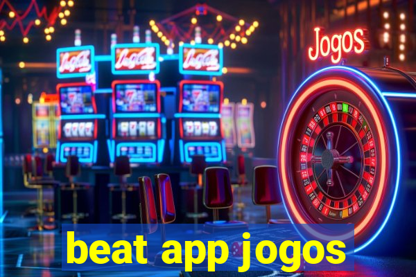 beat app jogos